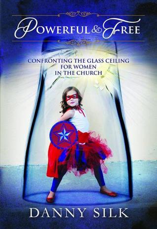 Powerful and Free: Confronting the Glass Ceiling for Women in the Church