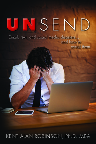 UnSend: Email, text, and social media disasters...and how to avoid them