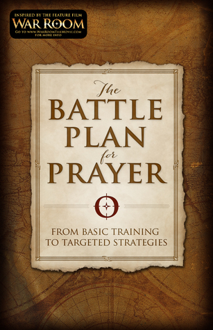 The Battle Plan for Prayer: Attacking Life's Struggles Through Prayer