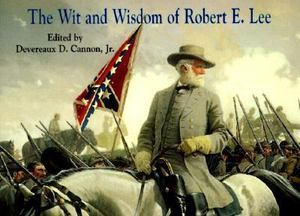 The Wit and Wisdom of Robert E. Lee