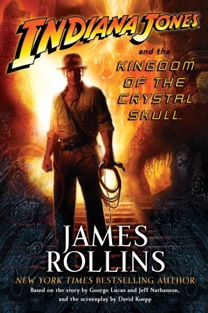 Indiana Jones and the Kingdom of the Crystal Skull (Indiana Jones #4)