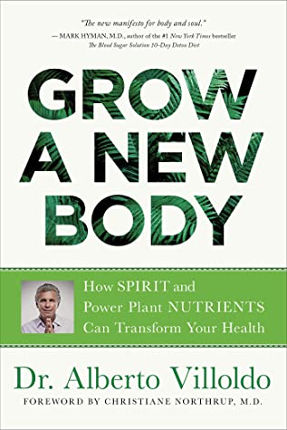 Grow a New Body: 21 Days to Releasing Self-Doubt, Cultivating Inner Peace, and Creating a Life You Love