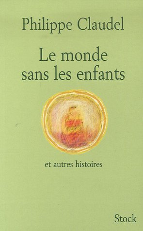 Le monde sans les enfants et autres histoires