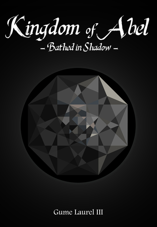 Kingdom of Abel - Bathed in Shadow (Kingdom of Abel, #3)