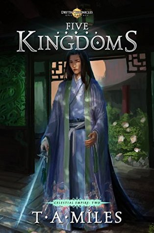 Five Kingdoms: Dryth Chronicles Epic Fantasy (Celestial Empire #2)