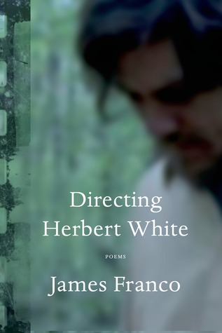 Directing Herbert White: Poems