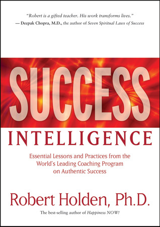 Success Intelligence: Practical Wisdom for Greater Happiness