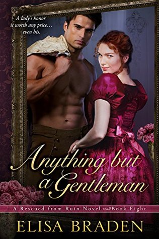 Anything but a Gentleman (Rescued from Ruin, #7)