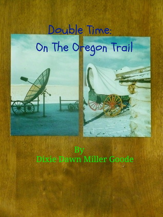 Double Time: On The Oregon Trail