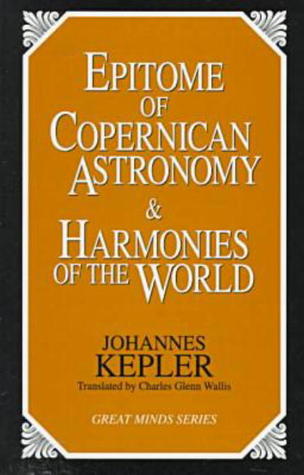 Epitome of Copernican Astronomy and Harmonies of the World