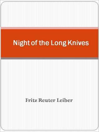 The Night of the Long Knives and Other Works