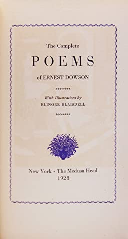 The Complete Poems of Ernest Dowson