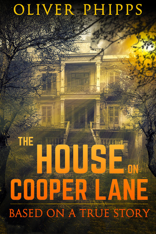 The House on Cooper Lane: Based on a True Story