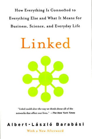 Linked: How Everything Is Connected to Everything Else and What It Means for Business, Science, and Everyday Life