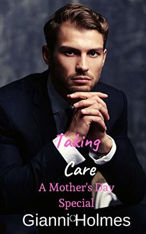 Taking Care: A Mother's Day Special (Taking Care #3.7)