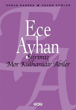 Şiirimiz Mor Külhanidir Abiler