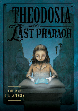 Theodosia and the Last Pharaoh