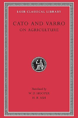 Cato and Varro: On Agriculture