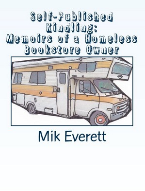 Self-Published Kindling: Memoirs of a Homeless Bookstore Owner