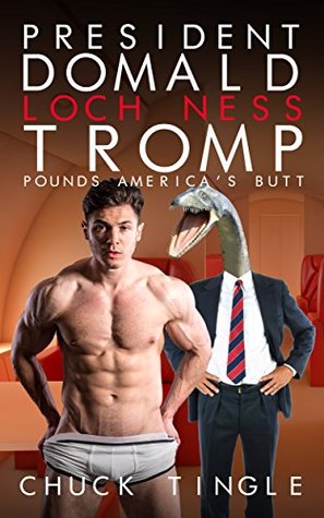 President Domald Loch Ness Tromp Pounds America's Butt