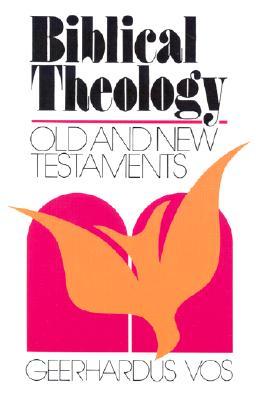 Biblical Theology: Old and New Testaments