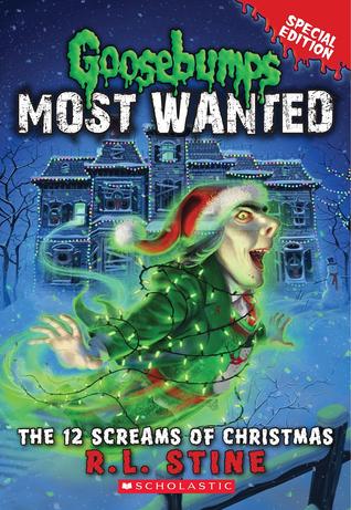 The 12 Screams of Christmas (Goosebumps Most Wanted, #2)