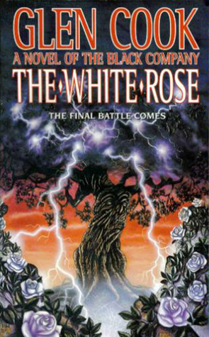 The White Rose (The Chronicles of the Black Company, #3)