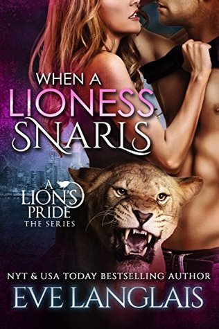 When a Lioness Snarls (A Lion's Pride #5)