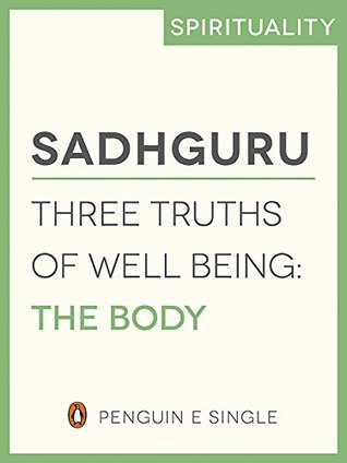 Three Truths of Well Being: The Body (e-Single)