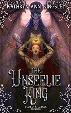 The Unseelie King (Maze of Shadows #4)
