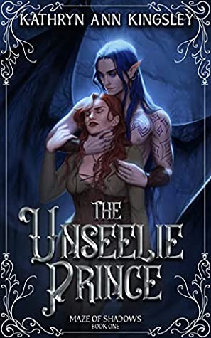 The Unseelie Prince (Maze of Shadows, #1)