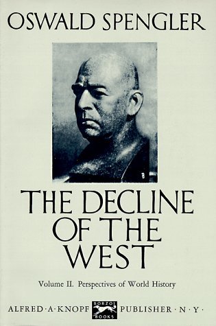 The Decline of the West, Vol 2: Perspectives of World History