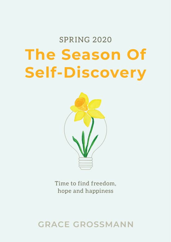 Spring 2020: The Season Of Self-Discovery: Time to find freedom, hope and happiness
