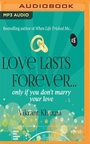 Love Lasts Forever...: only if you don't marry your love