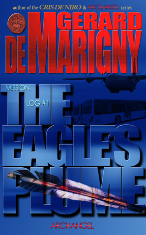 The Eagle's Plume (Archangel: Mission Log, #1)