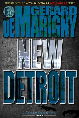 New Detroit (Cris De Niro, Book 6)
