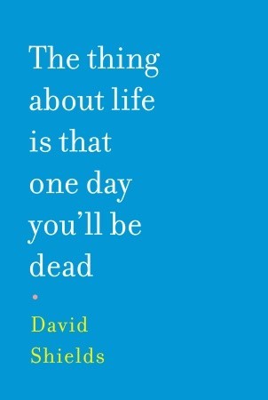 The Thing About Life is That One Day You'll Be Dead