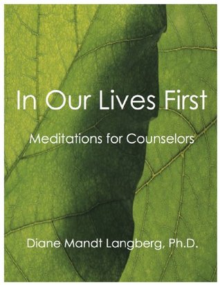 In Our Lives First: Meditations for Counselors