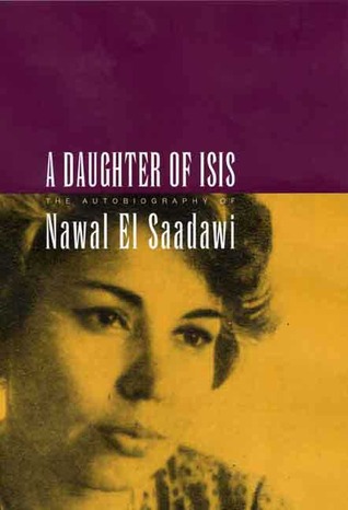 A Daughter of Isis: The Autobiography of Nawal El Saadawi