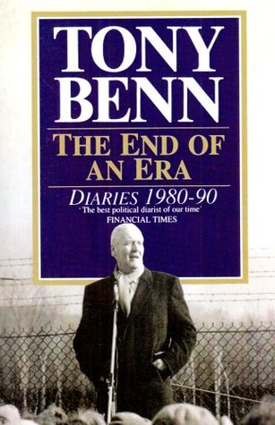 The End of an Era: Diaries, 1980-1990