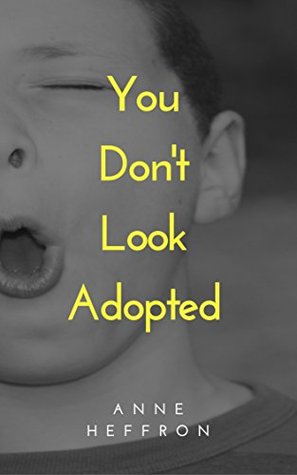 You Don't Look Adopted: A memoir