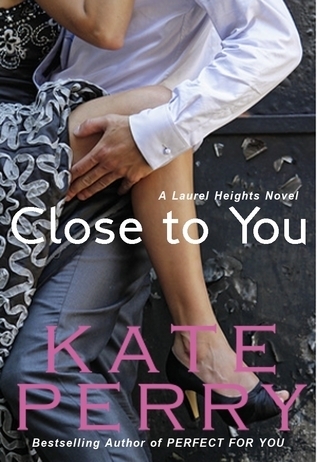 Close to You (Laurel Heights, #2)