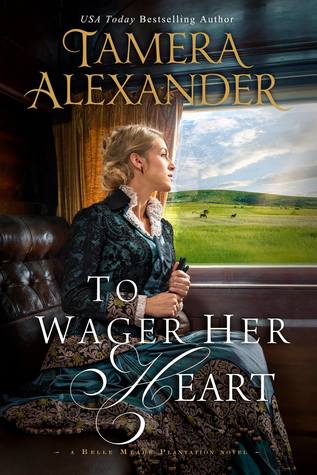 To Wager Her Heart (Belle Meade Plantation, #3)