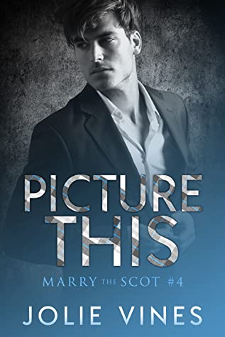 Picture This (Marry the Scot, #4)