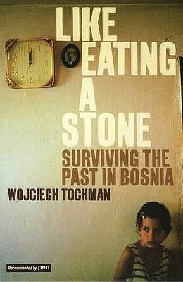 Like Eating a Stone: Surviving the Past in Bosnia