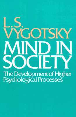 Mind in Society: The Development of Higher Psychological Processes