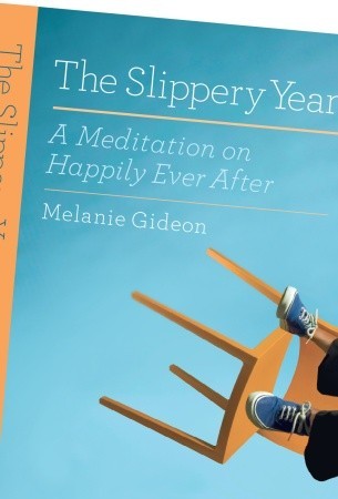 The Slippery Year: A Meditation on Happily Ever After