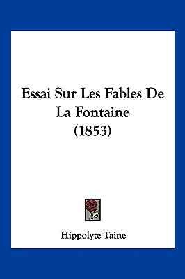 Essai Sur Les Fables De La Fontaine (1853)