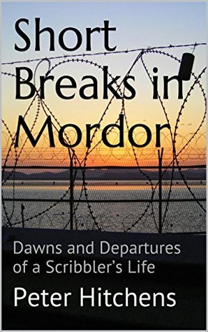 Short Breaks in Mordor: Dawns and Departures of a Scribbler's Life