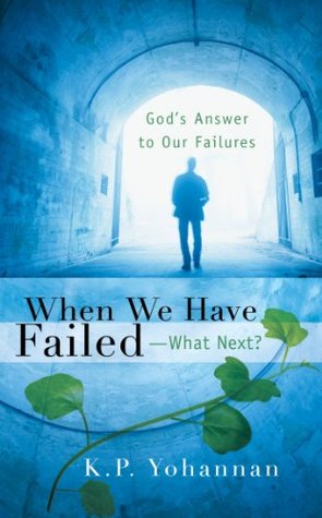 When We Have Failed-What Next?: God's Answer to Our Failure